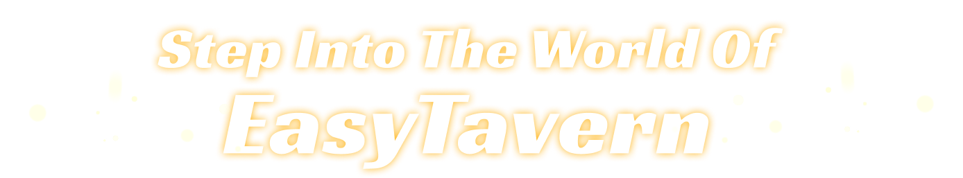 Step Into The World Of EasyTavern